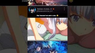 She thought he was a girl 😂 #anime #shorts #animeedit